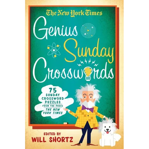 The New York Times Genius Sunday Crosswords: 75 Sunday Crossword Puzzles from the Pages of the New York Times