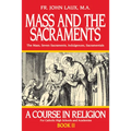 Mass and the Sacraments: A Course in Religion Book II