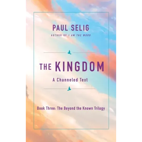 The Kingdom: A Channeled Text