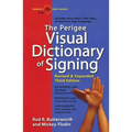The Perigee Visual Dictionary of Signing: Revised & Expanded Third Edition