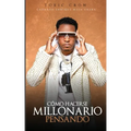 Cómo Hacerse Millonario Pensando