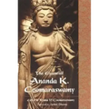 The Essential Ananda K. Coomaraswamy