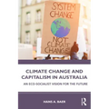 Climate Change and Capitalism in Australia: An Eco-Socialist Vision for the Future