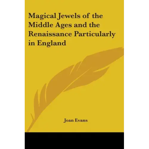 Magical Jewels of the Middle Ages and the Renaissance Particularly in England