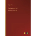 The Wandering Jew: Volume 7 - in large print