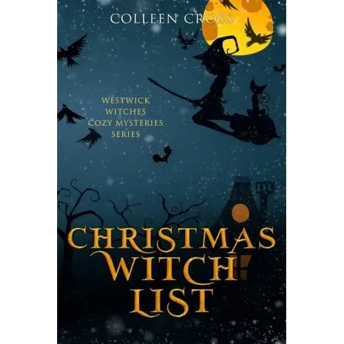 Christmas Witch List: A Westwick Witches Cozy Mystery