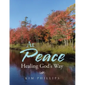 At Peace: Healing God's Way