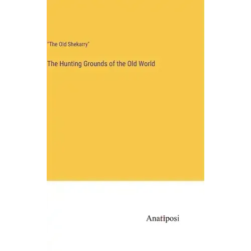 The Hunting Grounds of the Old World