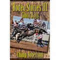 Rodeo Stories III: Glory Days