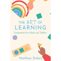 The Art of Learning: Fundamentals for Infants and Toddlers
