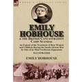 Emily Hobhouse and the British Concentration Camp Scandal: an Exposé of the Treatment of Boer Women and Children During the South African War by One o