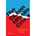 The Cuban Missile Crisis: A Concise History