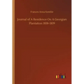 Journal of A Residence On A Georgian Plantation 1838-1839
