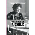 The Soul of a Child: A Novel Based on the Life of Maria Montessori