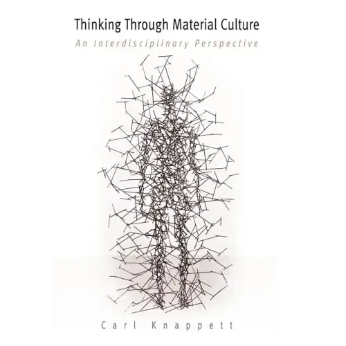 Thinking Through Material Culture: An Interdisciplinary Perspective