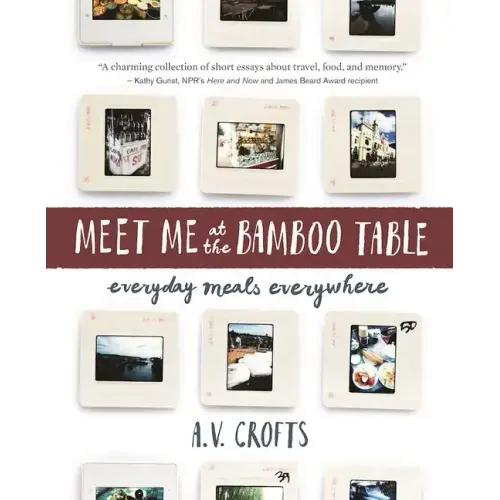 Meet Me at the Bamboo Table: Everyday Meals Everywhere