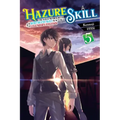 Hazure Skill: The Guild Member with a Worthless Skill Is Actually a Legendary Assassin, Vol. 5 (Light Novel): Volume 5