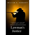 Lawman's Justice: A Sheriff Clay Holland Adventure - 2 Novels