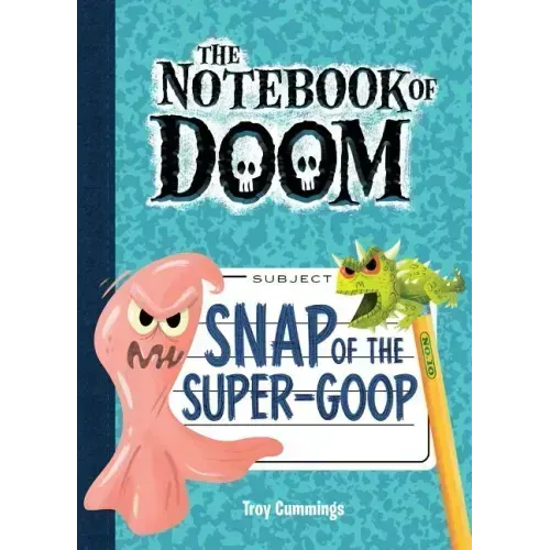 Snap of the Super-Goop: #10