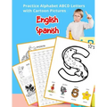English Spanish Practice Alphabet ABCD letters with Cartoon Pictures: Practica letras del alfabeto español inglés con imágenes de dibujos animados