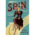 Spin: A Novel Based on a (Mostly) True Story