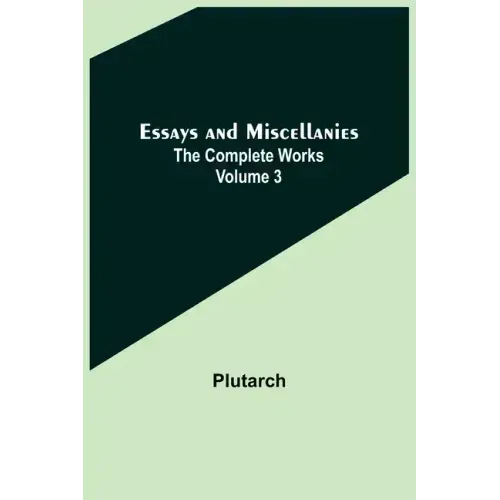 Essays and Miscellanies; The Complete Works Volume 3