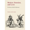 Motion, Emotion, and Love: The Nature of Artistic Performance