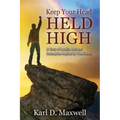 Keep Your Head Held High: A Story of Loyalty, Loss and Redemption Inspired by True Events