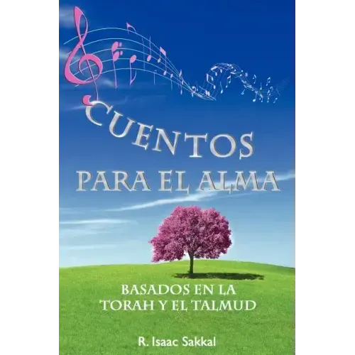 Cuentos Para El Alma: Basados En La Torah y El Talmud
