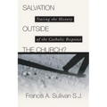 Salvation Outside the Church?: Tracing the History of the Catholic Response