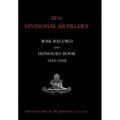 29th Divisional Artillery War Record and Honours Book 1915-1918.