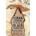 Cuban Literature in the Age of Black Insurrection: Manzano, Plácido, and Afro-Latino Religion