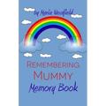 Remembering Mummy: A Memory Book for Grieving Children