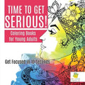 Time to Get Serious! Coloring Books for Young Adults Get Focused in 10 Seconds