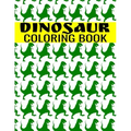 Dinosaur Coloring Book: A Fun-Filled Activity For Kids of All Ages - Tyrannosaurus, T-Rex, Triceratop, Brontosaurus, Brachiosaurs, Raptorex, S