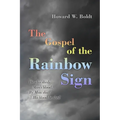 The Gospel of the Rainbow Sign: He who sheds Man's blood, By Man shall His blood be shed