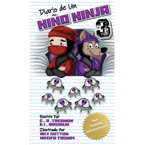 Diario de Un Niño Ninja: "Una Invasión Alienígena; Aliens contra Ninjas"