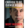 Enough to Be Dangerous: One Agent's Life in TV News and Rock & Roll