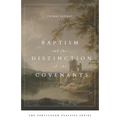 Baptism and the Distinction of the Covenants