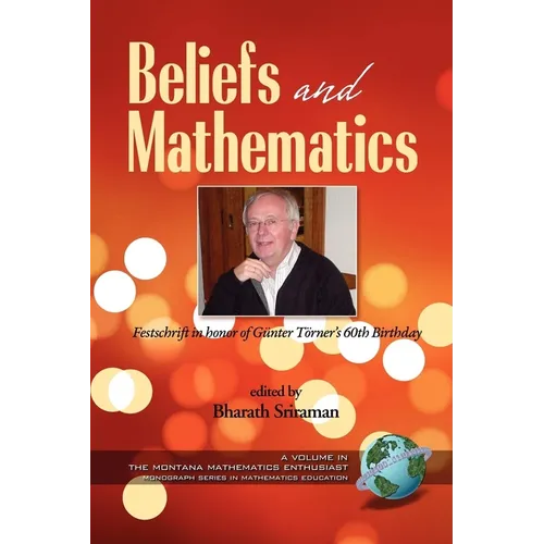 Beliefs and Mathematics: Festschrift in Honor of Günter Törner's 60th Birthday