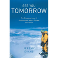 See You Tomorrow: The Disappearance of Snowboarder Marco Siffredi on Everest