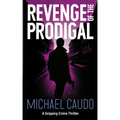 Revenge of the Prodigal: A Gripping Crime Thriller