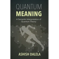 Quantum Meaning: A Semantic Interpretation of Quantum Theory