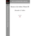 Byzance Et Les Arabes, Volume III