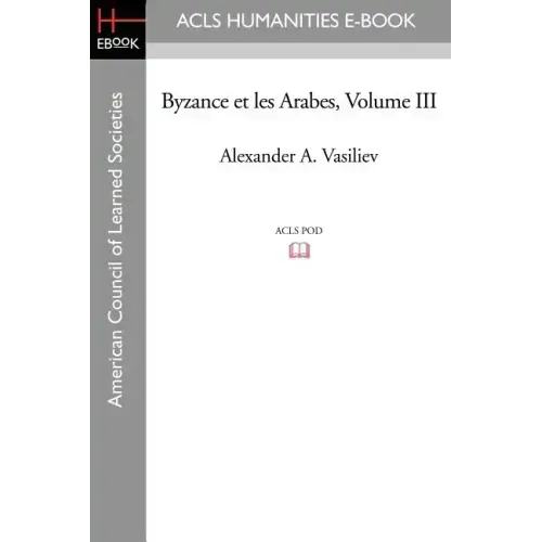 Byzance Et Les Arabes, Volume III