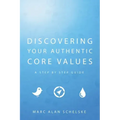 Discovering Your Authentic Core Values: A step-by-step guide