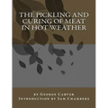 The Pickling and Curing of Meat In Hot Weather