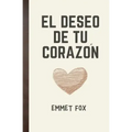 El deseo de tu corazón