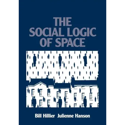 The Social Logic of Space