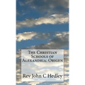 The Christian Schools of Alexandria: Origen